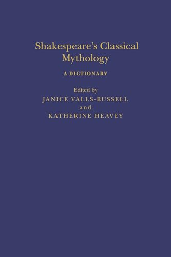 Shakespeare’s Classical Mythology: A Dictionary (Arden Shakespeare Dictionaries) (English Edition)