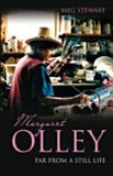 Front cover for the book Margaret Olley Far from a Still Life by Meg Stewart