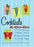 Cocktails A-Go-Go: Favorite Drinks from the 60s and Beyond by Susan Waggoner, Bob Markel