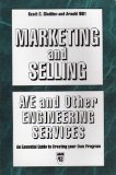 Image de Marketing and Selling: A/E and Other Engineering Services : An Essential Guide to Creating Your Own Program
