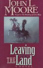 Leaving the Land: Sequel to the Breaking of Ezra Riley by 