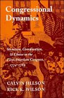 Congressional Dynamics : Structure, Coordination, and Choice in the First American Congress, 1774-1789, Jillson, Calvin and Wilson, Rick K., 0804722935