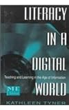 Literacy in a Digital World : Teaching and Learning in the Age of Information, Tyner, Kathleen, 0805822275