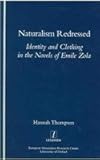 Naturalism Redressed : Identity and Clothing in the Novels of Emile Zola, Thompson, Hannah, 1900755823