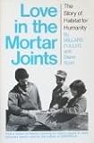 Love in the Mortar Joints: The Story of Habitat for Humanity by 