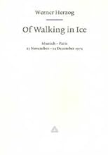Werner Herzog - of Walking in Ice: Munich - Paris 23 November - 14 December 1974 (SIGNED)