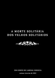 Livro A morte solitária dos velhos solitários: um conto