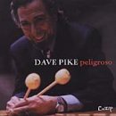 Dave Pike - Peligroso - Zortam Music