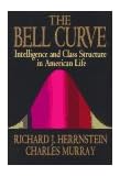 The Bell Curve: Intelligence and Class Structure in American Life