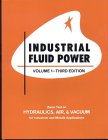 Industrial Fluid Power, Vol. 1: Basic Text on Hydraulics, Air & Vacuum for Industrial and Mobile Applications