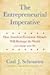 The Entrepreneurial Imperative: How America's Economic Miracle Will Reshape the World (and Change Your Life) - Book by Carl Schramm