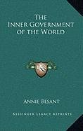 The Inner Government of the World by Annie Besant