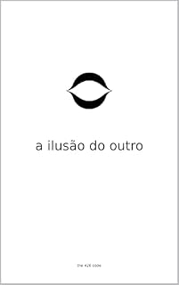 Livro A Ilusão do Outro: O Salto Despercebido que Muda Tudo Sem Pedir Fé — Edição Portuguesa (The 420 Code)