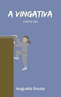 Livro A Vingativa: Parte Um