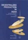 Decentralized Production in India : Industrial Districts, Flexible Specialization and Employment, Cadene, Philippe and Holmström, Mark, 0761992588