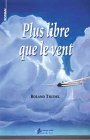 Plus libre que le vent