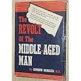 The revolt of the middle-aged man (Universal library)