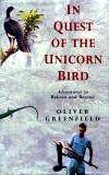 In Quest of the Unicorn Bird - Adventures in Bolivia and Beyond by