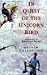 In Quest of the Unicorn Bird - Adventures in Bolivia and Beyond by