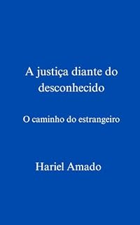 Livro A justiça diante do desconhecido: O caminho do estrangeiro (No Name Philosophy Livro 6)