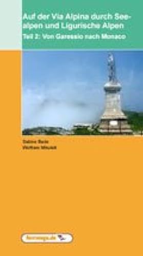 Download Auf der Via Alpina durch Seealpen und Ligurische Alpen: Teil 2: Von Garessio nach Monaco (Livre en allemand) PDF