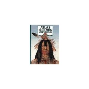 Atlas De Los Indios Norteamericanos/Atlas of North American Indians (Spanish Edition)