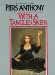 Front cover for the book With a Tangled Skein by Piers Anthony