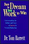 Dare to Dream and Work to Win Publisher: Thomas J Barrett Phd