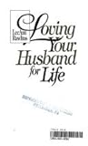 Loving Your Husband for Life, Rawlins, LeeAnn, 0884192326