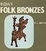 Indian Folk Bronzes by 
