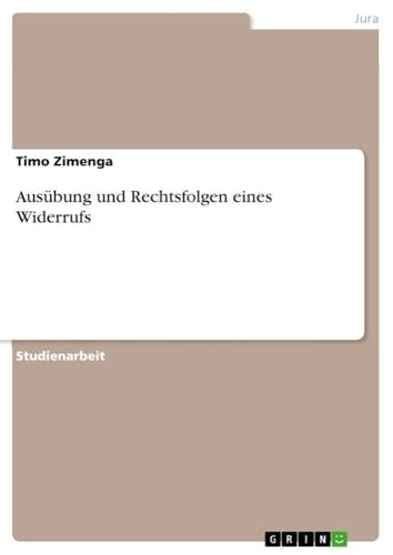 Ausübung und Rechtsfolgen eines Widerrufs (German Edition)