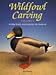 Wildfowl Carving: Power Tools and Painting Techniques by 