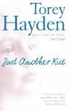 "Just Another Kid Each was a child no one could reach - until one amazing teacher embraced them all" av Torey Hayden