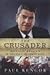 The Crusader: Ronald Reagan and the Fall of Communism - Book by Paul Kengor