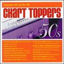 Chart Toppers: Romantic Hits Of The 50's