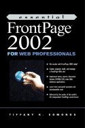 Essential FrontPage 2002 for Web Professionals (02) by Edmonds, Tiffany K [Paperback (2002)] by Edmonds (Paperback)
