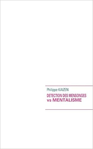 Amazon Fr Detection Des Mensonges Vs Mentalisme Kaizen Philippe Livres
