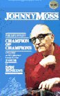 Champion of champions: The authorized biography of Johnny Moss by 