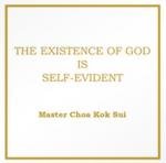 The Existence of God Is Self Evident (Audio Book By Master Choa Kok Sui)