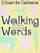 Walking Words by Eduardo Galeano, Jose Francisco Borges
