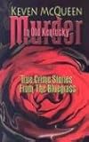 Front cover for the book Murder in Old Kentucky: True Crime Stories from the Bluegrass by Keven McQueen