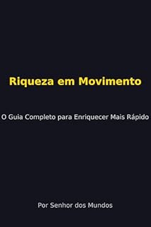 Livro Riqueza em Movimento – O Guia Completo para Enriquecer Mais Rápido