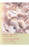 Ciencia Ficcion en Espanol : Una Mitologia Moderna Ante el Cambio, Molina-Gavilan, Yolanda, 0773472703