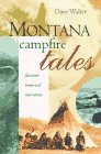 Montana Campfire Tales: Fourteen Historical Narratives by 