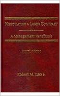 Negotiating a Labor Contract: A Management Handbook, Fourth Edition Negotiating a Labor Contract: A Management Handbook, Fourth Edition