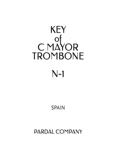 KEY of C MAYOR TROMBONE N-1: SPAIN (KEY of C MAYOR TROMBONE SPAIN, Band 1)