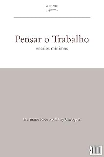 Livro Pensar o Trabalho: Ensaios Mínimos