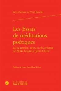 Les  essais de méditations poétiques sur la passion, mort et résurrection de Notre-Seigneur Jésus-Christ