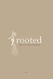 rooted: fifty-two weeks of intention by Ka'ala M.B.