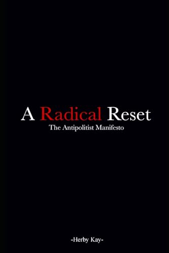 A Radical Reset: The Antipolitist Manifesto